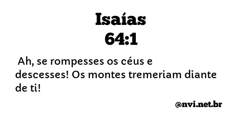 ISAÍAS 64:1 NVI NOVA VERSÃO INTERNACIONAL