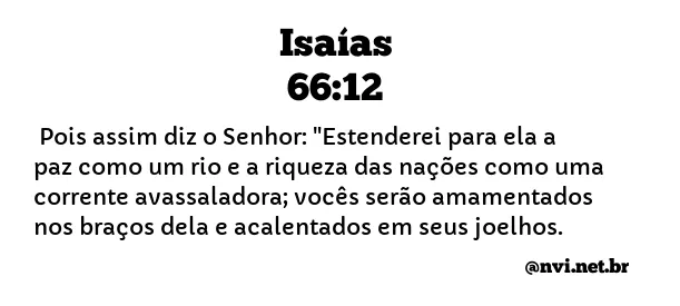 ISAÍAS 66:12 NVI NOVA VERSÃO INTERNACIONAL