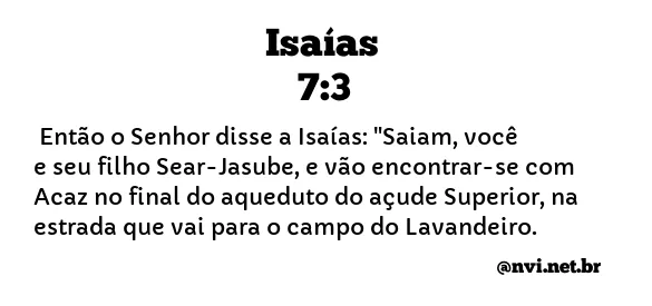 ISAÍAS 7:3 NVI NOVA VERSÃO INTERNACIONAL