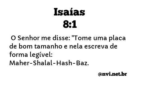 ISAÍAS 8:1 NVI NOVA VERSÃO INTERNACIONAL