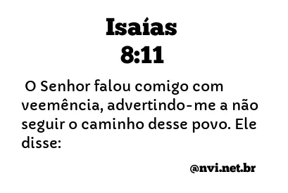 ISAÍAS 8:11 NVI NOVA VERSÃO INTERNACIONAL