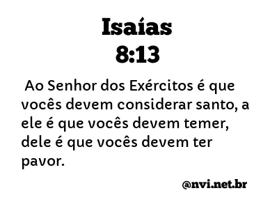 ISAÍAS 8:13 NVI NOVA VERSÃO INTERNACIONAL