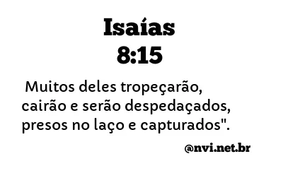 ISAÍAS 8:15 NVI NOVA VERSÃO INTERNACIONAL