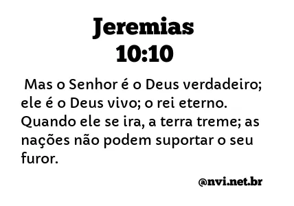 JEREMIAS 10:10 NVI NOVA VERSÃO INTERNACIONAL