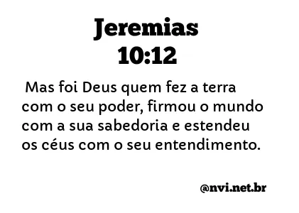 JEREMIAS 10:12 NVI NOVA VERSÃO INTERNACIONAL