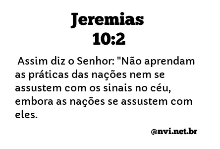 JEREMIAS 10:2 NVI NOVA VERSÃO INTERNACIONAL