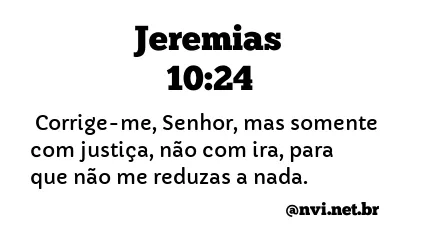 JEREMIAS 10:24 NVI NOVA VERSÃO INTERNACIONAL