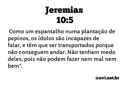 JEREMIAS 10:5 NVI NOVA VERSÃO INTERNACIONAL