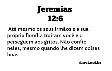 JEREMIAS 12:6 NVI NOVA VERSÃO INTERNACIONAL