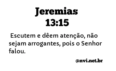 JEREMIAS 13:15 NVI NOVA VERSÃO INTERNACIONAL