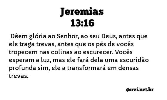 JEREMIAS 13:16 NVI NOVA VERSÃO INTERNACIONAL