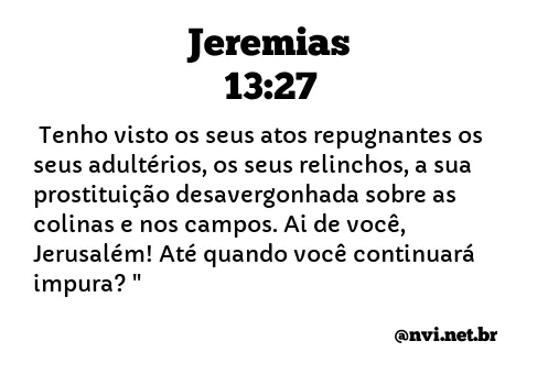 JEREMIAS 13:27 NVI NOVA VERSÃO INTERNACIONAL