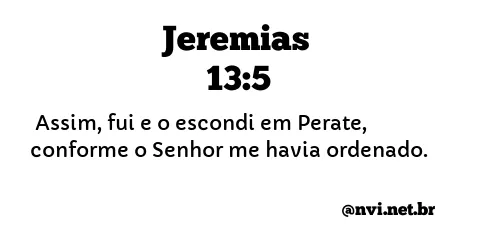 JEREMIAS 13:5 NVI NOVA VERSÃO INTERNACIONAL