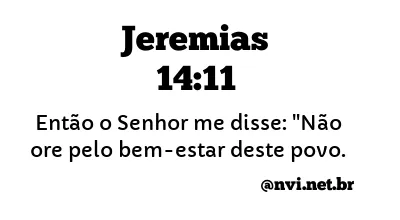 JEREMIAS 14:11 NVI NOVA VERSÃO INTERNACIONAL