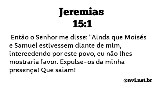 JEREMIAS 15:1 NVI NOVA VERSÃO INTERNACIONAL