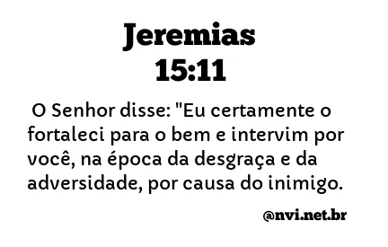 JEREMIAS 15:11 NVI NOVA VERSÃO INTERNACIONAL