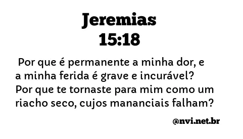 JEREMIAS 15:18 NVI NOVA VERSÃO INTERNACIONAL