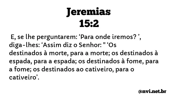 JEREMIAS 15:2 NVI NOVA VERSÃO INTERNACIONAL