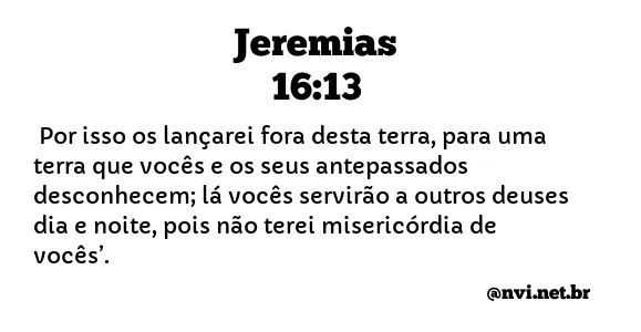 JEREMIAS 16:13 NVI NOVA VERSÃO INTERNACIONAL