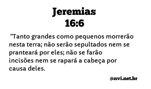 JEREMIAS 16:6 NVI NOVA VERSÃO INTERNACIONAL
