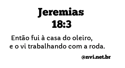 JEREMIAS 18:3 NVI NOVA VERSÃO INTERNACIONAL