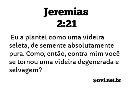 JEREMIAS 2:21 NVI NOVA VERSÃO INTERNACIONAL