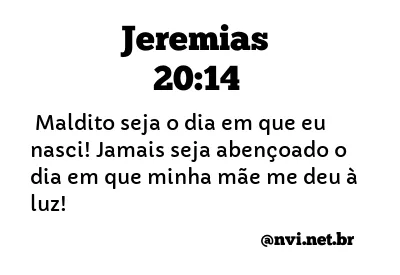 JEREMIAS 20:14 NVI NOVA VERSÃO INTERNACIONAL