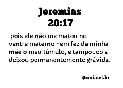 JEREMIAS 20:17 NVI NOVA VERSÃO INTERNACIONAL