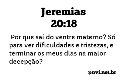 JEREMIAS 20:18 NVI NOVA VERSÃO INTERNACIONAL