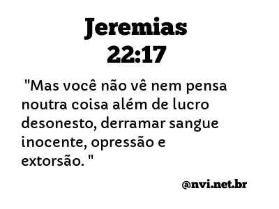 JEREMIAS 22:17 NVI NOVA VERSÃO INTERNACIONAL