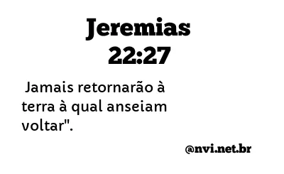 JEREMIAS 22:27 NVI NOVA VERSÃO INTERNACIONAL