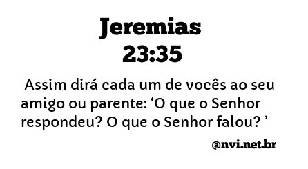 JEREMIAS 23:35 NVI NOVA VERSÃO INTERNACIONAL