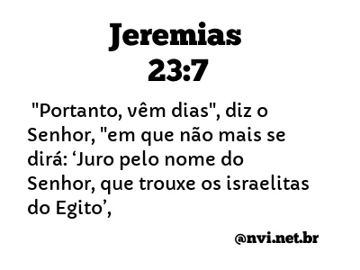 JEREMIAS 23:7 NVI NOVA VERSÃO INTERNACIONAL