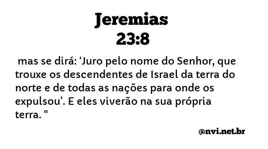 JEREMIAS 23:8 NVI NOVA VERSÃO INTERNACIONAL