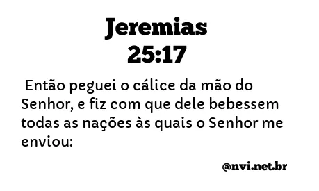 JEREMIAS 25:17 NVI NOVA VERSÃO INTERNACIONAL