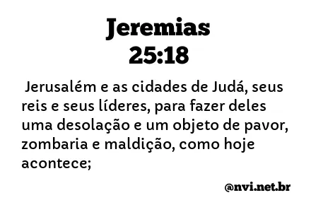 JEREMIAS 25:18 NVI NOVA VERSÃO INTERNACIONAL