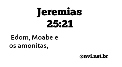 JEREMIAS 25:21 NVI NOVA VERSÃO INTERNACIONAL