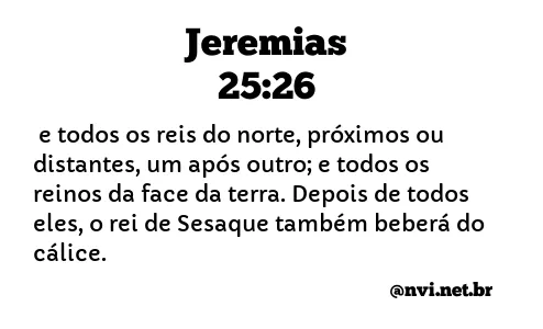 JEREMIAS 25:26 NVI NOVA VERSÃO INTERNACIONAL