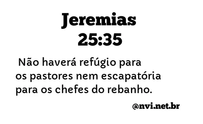 JEREMIAS 25:35 NVI NOVA VERSÃO INTERNACIONAL