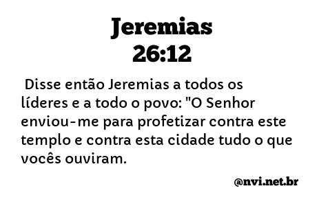 JEREMIAS 26:12 NVI NOVA VERSÃO INTERNACIONAL