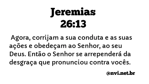 JEREMIAS 26:13 NVI NOVA VERSÃO INTERNACIONAL