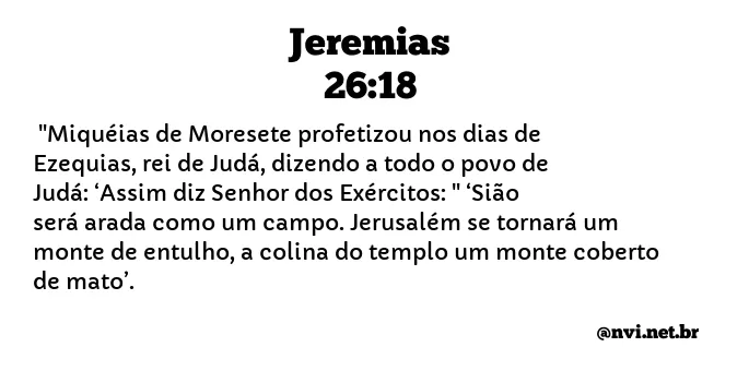 JEREMIAS 26:18 NVI NOVA VERSÃO INTERNACIONAL