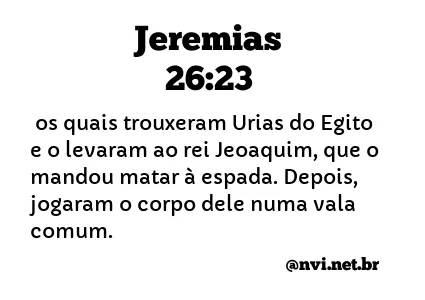 JEREMIAS 26:23 NVI NOVA VERSÃO INTERNACIONAL