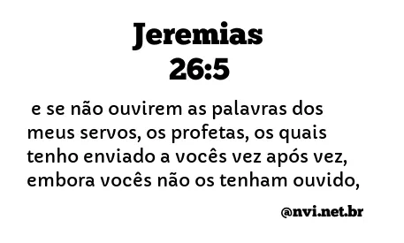 JEREMIAS 26:5 NVI NOVA VERSÃO INTERNACIONAL