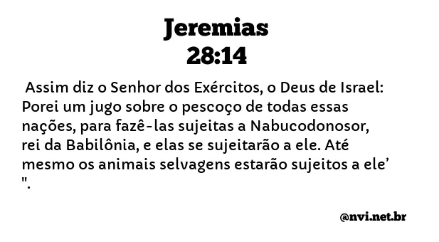 JEREMIAS 28:14 NVI NOVA VERSÃO INTERNACIONAL