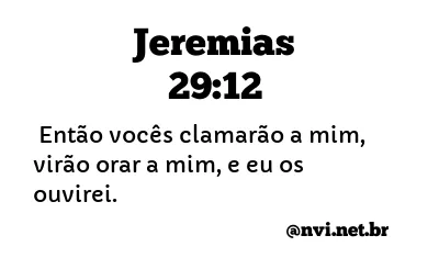 JEREMIAS 29:12 NVI NOVA VERSÃO INTERNACIONAL