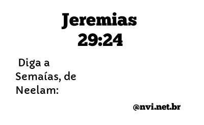 JEREMIAS 29:24 NVI NOVA VERSÃO INTERNACIONAL