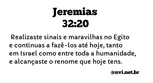 JEREMIAS 32:20 NVI NOVA VERSÃO INTERNACIONAL