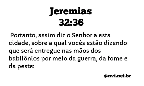 JEREMIAS 32:36 NVI NOVA VERSÃO INTERNACIONAL