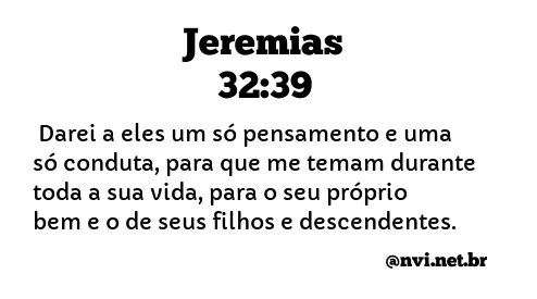 JEREMIAS 32:39 NVI NOVA VERSÃO INTERNACIONAL